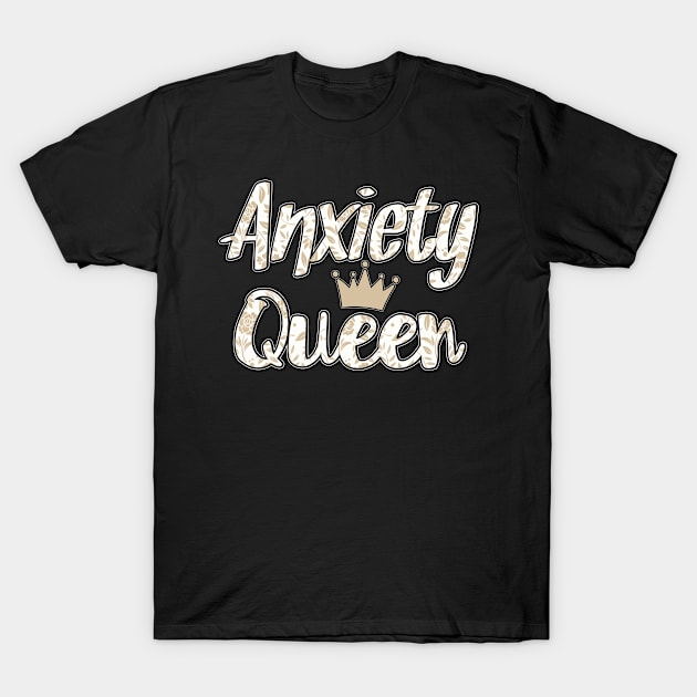 Funny Anxiety Queen Gift T-Shirt by FamiLane